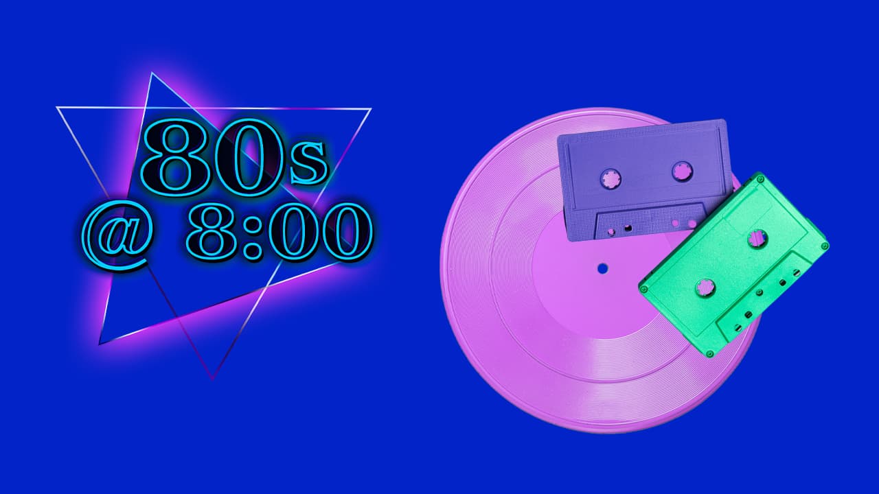80’s @ 8:00