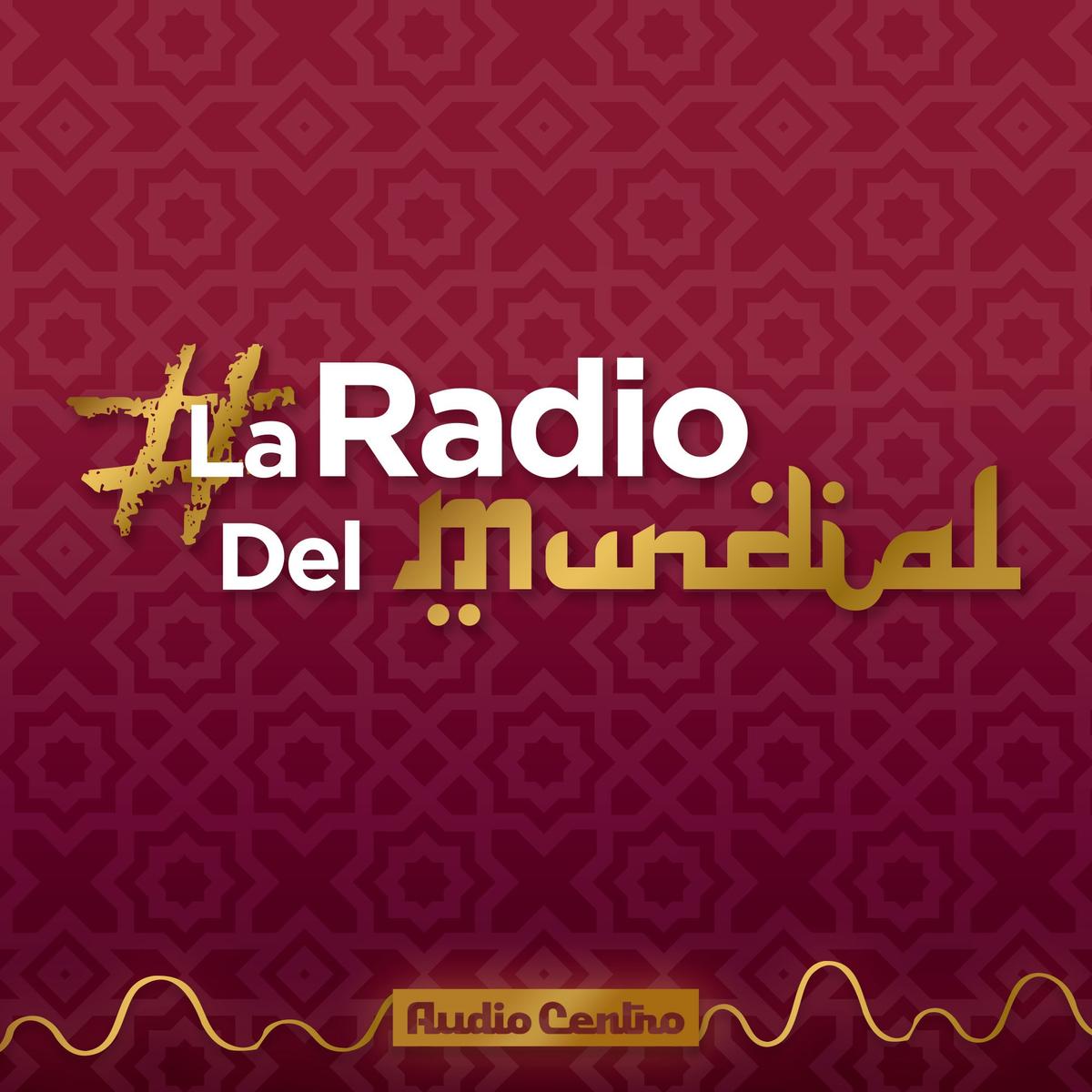 #LaRadioDelMundial